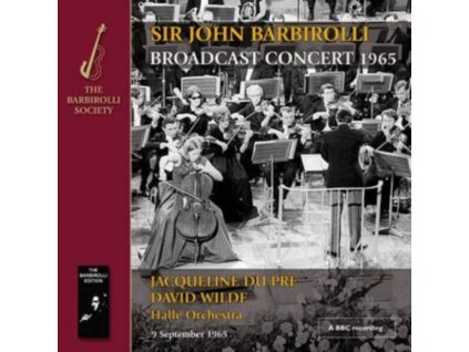 SIR JOHN BARBIROLLI / JAQUELINE DU PRE / DAVID WILDE / HALLE ORCHESTRA - Broadcast Concert 1965: Music By Bruch. Franck. Rimsky-Korsakov. Suppe (CD)