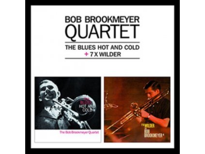 BOB BROOKMEYER - The Blues Hot And Cold / 7 X Wilder (CD)