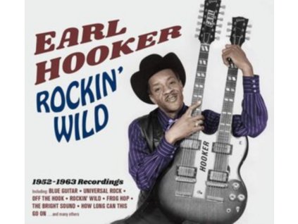 EARL HOOKER - Rockin Wild - 1952-1963 Recordings (CD)