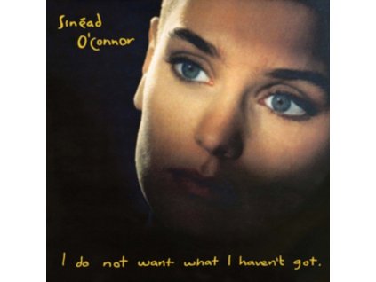 O'CONNOR, SINEAD - I DO NOT WANT WHAT I HAVEN'T GOT (1 CD)