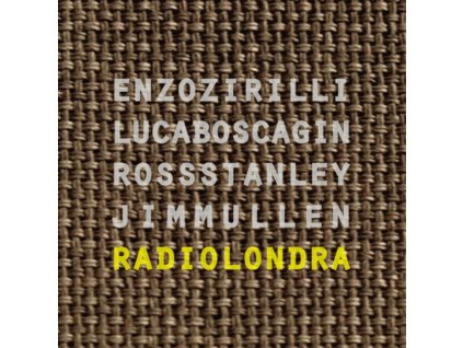 ENZO ZIRILLI / LUCA BOSCADIN / JIM MULLEN & ROSS STANLEY - Radio Londra (CD)