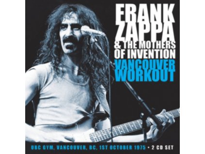 FRANK ZAPPA & THE MOTHERS OF INVENTION - Vancouver Workout (CD)