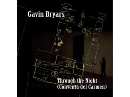 GAVIN BRYARS - Through The Night (Conventa Del Carmen) (CD)
