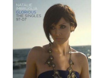 NATALIE IMBRUGLIA - Glorious The Singles 97 To 07 (CD)
