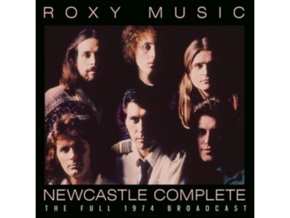ROXY MUSIC - Newcastle Complete (CD)