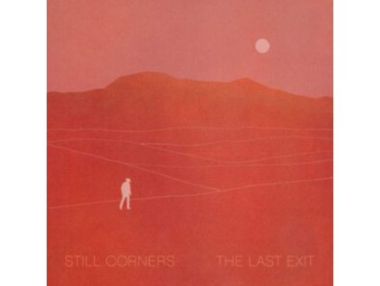 STILL CORNERS - The Last Exit (CD)