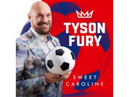 TYSON FURY - Sweet Caroline (CD)