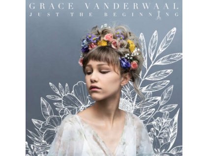 GRACE VANDERWAAL - Just The Beginning (CD)