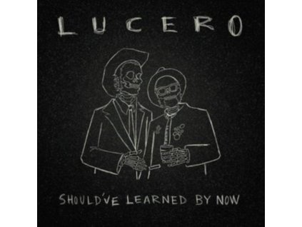 LUCERO - Shouldve Learned By Now (CD)