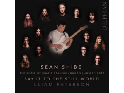 LIAM PATTERSON / SEAN SHIBE / CHOIR OF KINGS COLLEGE CAMBRIDGE - Say It To The World (CD)