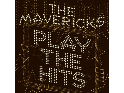 MAVERICKS - Play The Hits (CD)