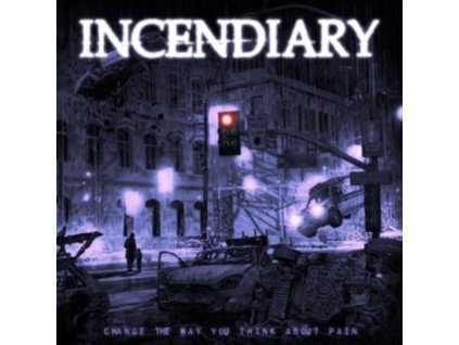 INCENDIARY - Change The Way You Think About Pain (CD)