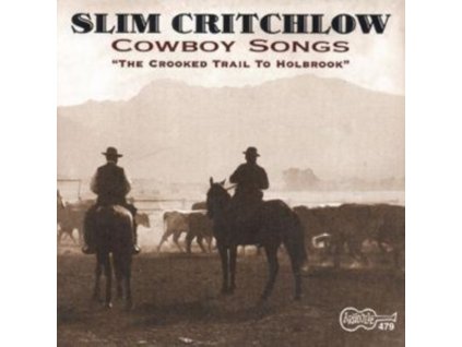 SLIM CRITCHLOW - Cowboy Songs - The Crooked Trai (CD)