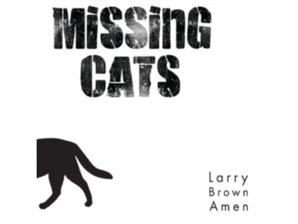 MISSING CATS - Larry Brown Amen (CD)