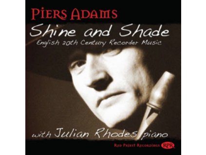 PIERS ADAMS - Shine & Shade - English 20Thc Recorder Music (CD)