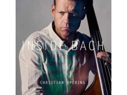 CHRISTIAN SPERING - Inside Bach - Double Bass (CD)