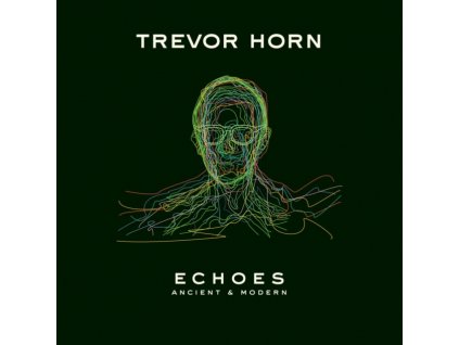 TREVOR HORN - Echoes: Ancient & Modern (CD)