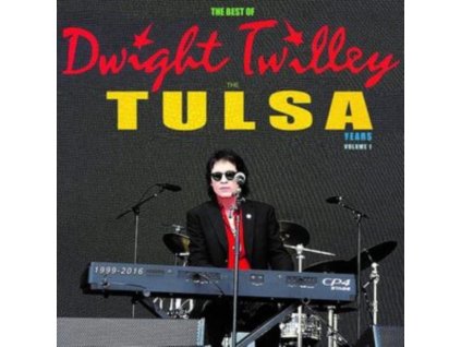 DWIGHT TWILLEY - The Best Of Dwight Twilley The Tulsa Years 1999-2016 Vol. 1 (CD)