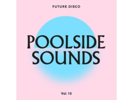 VARIOUS ARTISTS - Future Disco: Poolside Sounds Vol. 10 (CD)