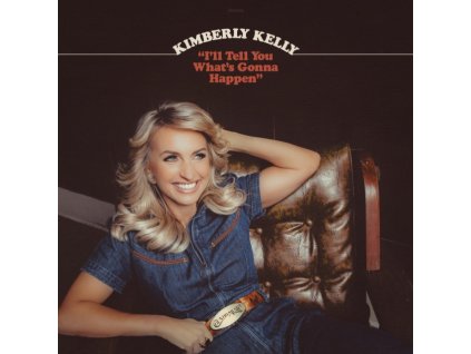 KIMBERLY KELLY - Ill Tell You Whats Gonna Happen (CD)