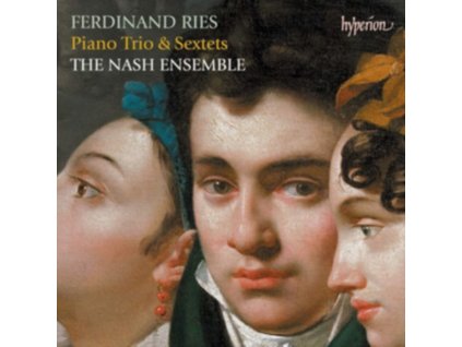 NASH ENSEMBLE - Ries: Piano Trio & Sextets (CD)