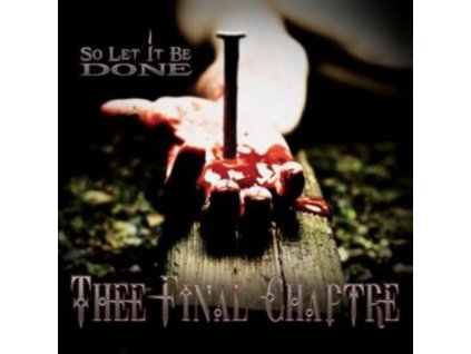 THEE FINAL CHAPTRE - So Let It Be Done (CD)