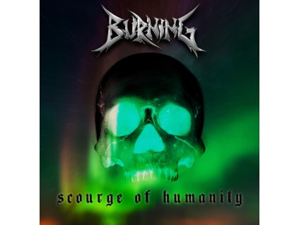 BURNING - Scourge Of Humanity (Limited Edition) (CD)