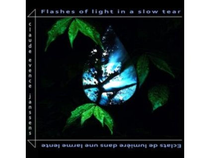 CLAUDE EVENCE JANSSENS - Flashes Of Light In A Slow Tear (CD)