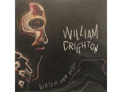 WILLIAM CRIGHTON - Water And Dust (CD)