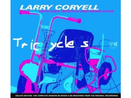 LARRY CORYELL / PAUL WERTICO & MARK EGAN - Tricycles (Deluxe Edition) (CD)