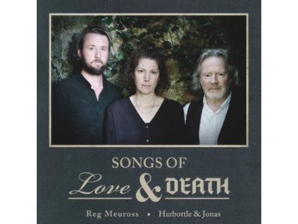 REG MEUROSS AND HARBOTTLE & JONAS - Songs Of Love & Death (CD)