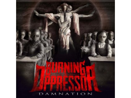 BURNING THE OPPRESSOR - Damnation (CD)