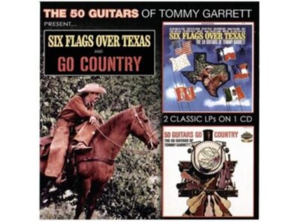 TOMMY GARRETT - Six Flags Over Texas & 50 Guitars Go Country (CD)