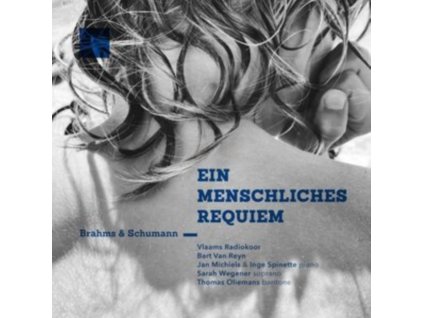 SARAH WEGENER / THOMAS OLIEMANS / VLAAMS RADIOKOOR - Ein Menschliches Requiem - Brahms & Schumann (CD)
