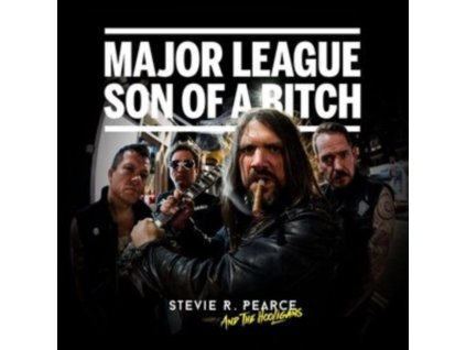 STEVIE R. PEARCE & THE HOOLIGANS - Major League Son Of A Bitch (CD)