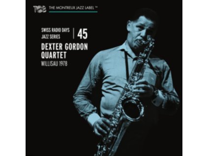 DEXTER GORDON QUARTET - Swiss Radio Days Jazz Series Vol. 45: Dexter Gordon Quartet. Willisau 1978 (CD)