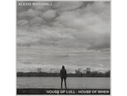 ALEXIS MARSHALL - House Of Lull . House Of When (CD)