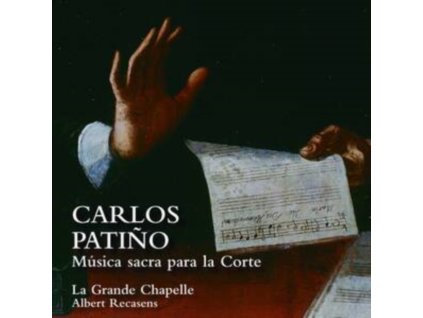 LA GRANDE CHAPELLE / ALBERT RECASENS - Carlos Patino: Musica Sacra Para La Corte (CD)