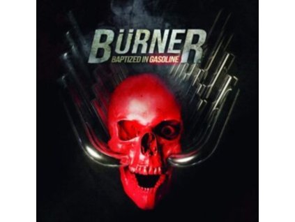 BURNER - Baptized In Gasoline (CD)