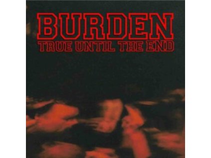BURDEN - True Until The End - The Disco (CD)