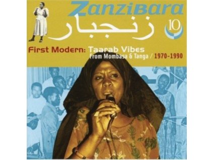 VARIOUS ARTISTS - Zanzibara 10: First Modern. Taarab Vibes From Mombasa & Tanga. 1970-1990 (CD)
