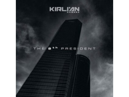 KIRLIAN CAMERA - The 8Th President (CD)