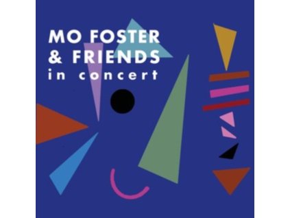MO FOSTER - Mo Foster & Friends In Concert (CD)