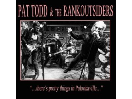 PAT TODD & THE RANKOUTSIDERS - Theres Pretty Things In Palookaville... (CD)