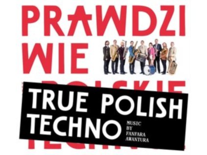 FANFARA AWANTURA - True Polish Techno (CD)