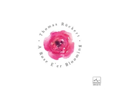 THOMAS RUCKERT - A Rose E Er Blooming (CD)