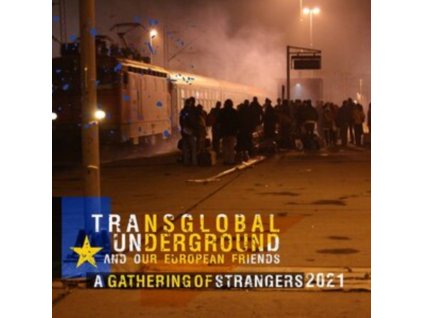 TRANSGLOBAL UNDERGROUND - A Gathering Of Strangers 2021 (CD)