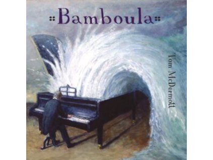 TOM MCDERMOTT - Bamboula (CD)