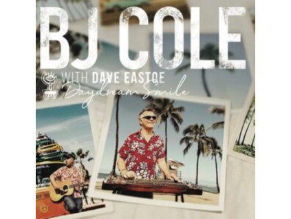 BJ COLE AND DAVE EASTOE - Daydream Smile (CD)