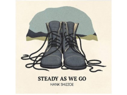 HANK SHIZZOE - Steady As We Go (CD)